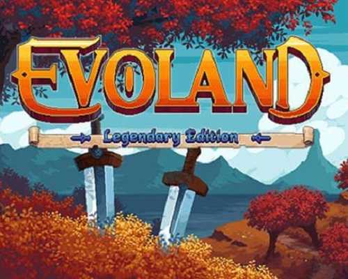 instal the new for android Evoland Legendary Edition