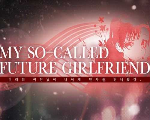 My so called future girlfriend Free PC Download - 50