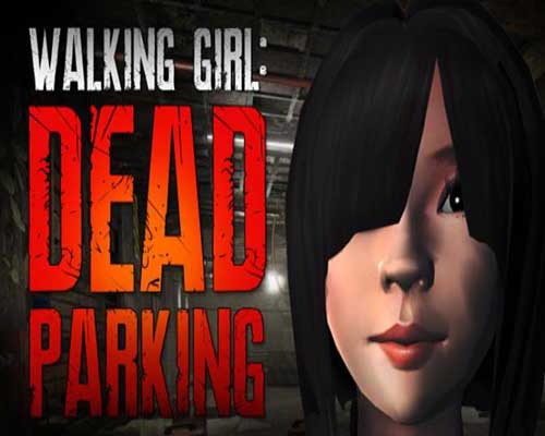 Walking Girl Dead Parking Free PC Download - 46